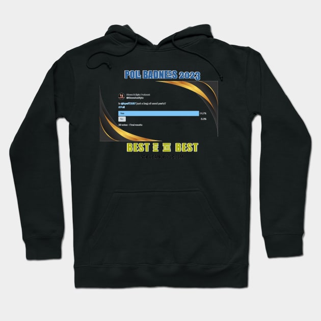 Poll Badness 2023 Hoodie by steveandkyle